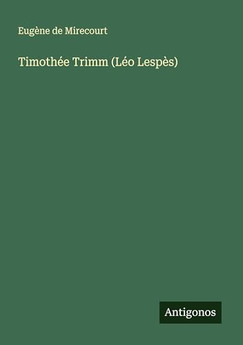 Timothée Trimm (Léo Lespès) von Antigonos Verlag