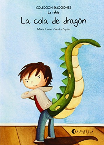 La cola de dragón (rústica) : Emociones 2 (La rabia) (Emociones (rústica), Band 2)