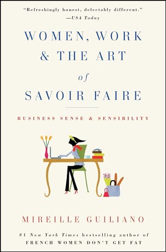 Women, Work & the Art of Savoir Faire: Business Sense & Sensibility von Atria Books