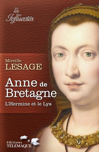 Anne de Bretagne: L'Hermine et le Lys