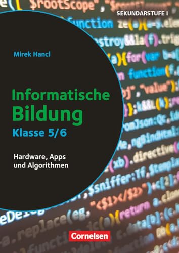 Informatik unterrichten - Klasse 5/6: Hardware, Apps und Algorithmen - Kopiervorlagen von Cornelsen Vlg Scriptor