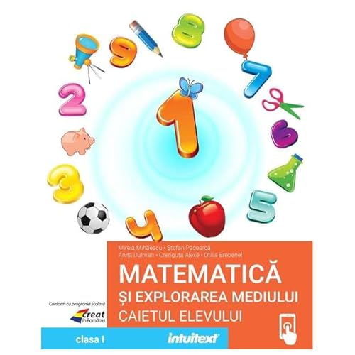Matematica Si Explorarea Mediului. Caietul Elevului. Clasa 1 von Intuitext
