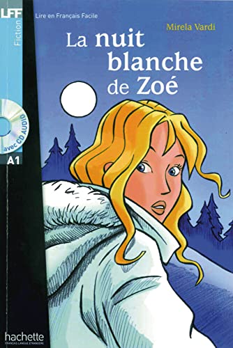 La nuit blanche de Zoé: Lektüre mit Übungen, Lösungen und Audio-Download: Lektüre + Audio-CD. Niveau A1 (LFF - Lire en Francais Facile) von Hueber