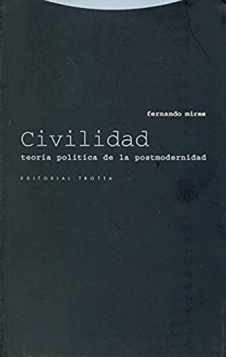 Civilidad : teoría política de la postmodernidad (Estructuras y Procesos. Filosofía) von Editorial Trotta, S.A.