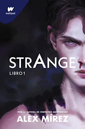 Strange. Libro 1: Por la autora de «Perfectos mentirosos» (Wattpad, Band 1)