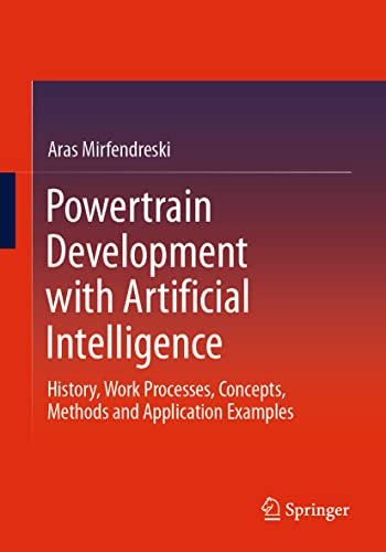 Powertrain Development with Artificial Intelligence: History, Work Processes, Concepts, Methods and Application Examples von Springer