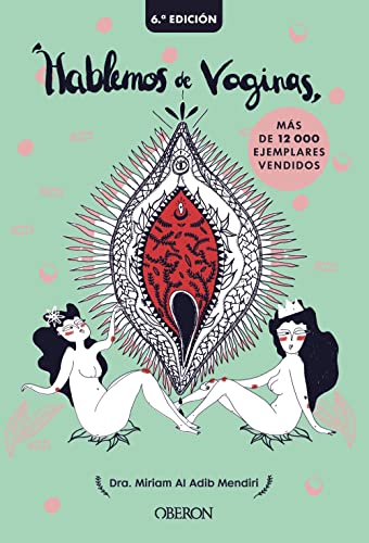 Hablemos de vaginas. Salud sexual femenina desde una perspectiva global (Libros singulares)