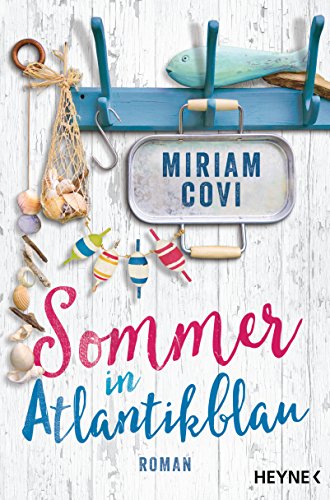 Sommer in Atlantikblau: Roman Sommer in Atlantikblau: Roman von HEYNE