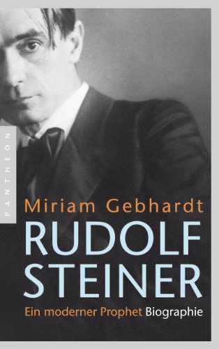 Rudolf Steiner: Ein moderner Prophet von Pantheon,