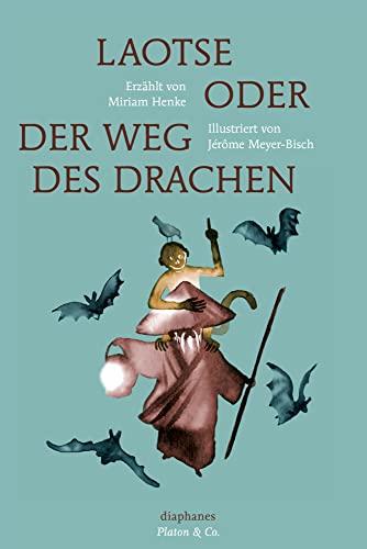 Laotse oder der Weg des Drachen (Platon & Co.) von Diaphanes