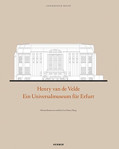 Henry van de Velde: Ein Universalmuseum für Erfurt (Kerber Culture) von Kerber