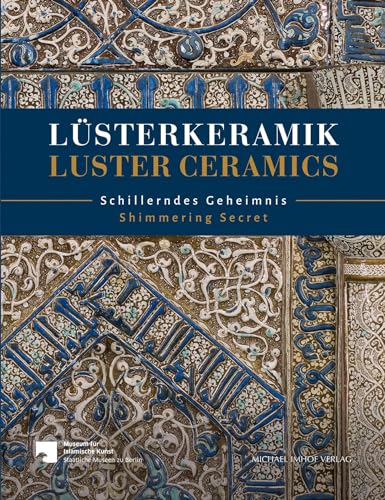 Lüsterkeramik / Luster Ceramics – Schillerndes Geheimnis / Shimmering Secret