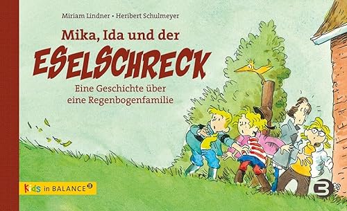 Mika, Ida und der Eselschreck: Eine Geschichte über eine Regenbogenfamilie (kids in BALANCE) von Balance Buch + Medien