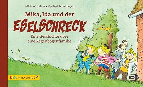 Mika, Ida und der Eselschreck: Eine Geschichte über eine Regenbogenfamilie (kids in BALANCE) von Balance Buch + Medien