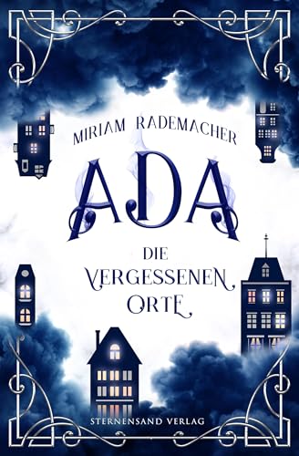 Ada (Band 2): Die vergessenen Orte von Sternensand Verlag