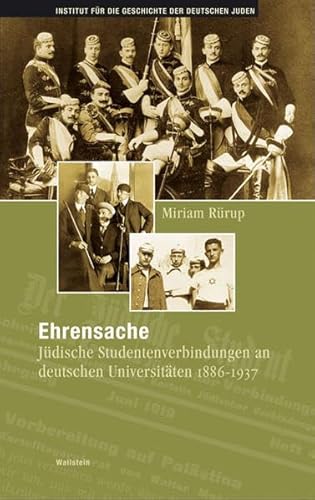 Ehrensache: Jüdische Studentenverbindungen an deutschen Universitäten 1886-1937 (Hamburger Beiträge zur Geschichte der deutschen Juden)