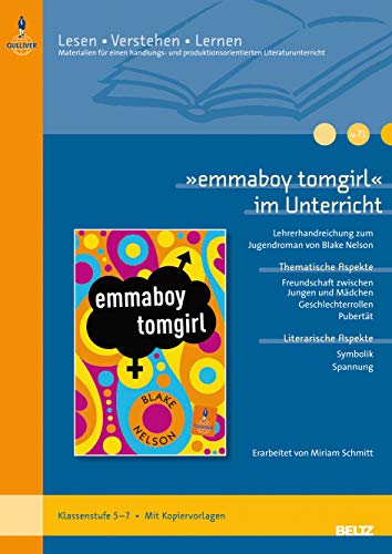 »emmaboy tomgirl« im Unterricht: Lehrerhandreichung zum Jugendroman von Blake Nelson (Klassenstufe 5–7, mit Kopiervorlagen) (Beltz Praxis / Lesen - Verstehen - Lernen) von Beltz