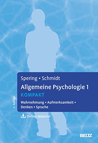 Allgemeine Psychologie 1 kompakt: Wahrnehmung, Aufmerksamkeit, Denken, Sprache. Mit Online-Materialien (Lehrbuch kompakt) von Psychologie Verlagsunion
