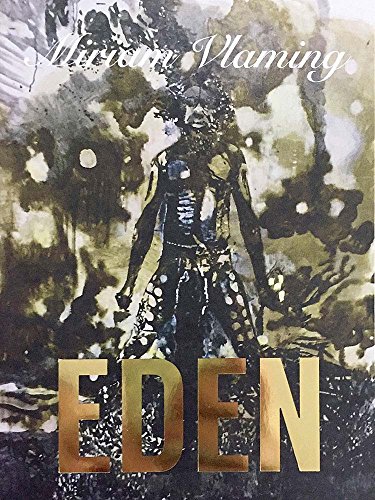 Miriam Vlaming: Human Nature: EDEN. Katalog zur Ausstellung in der Galerie Dukan Leipzig/Paris