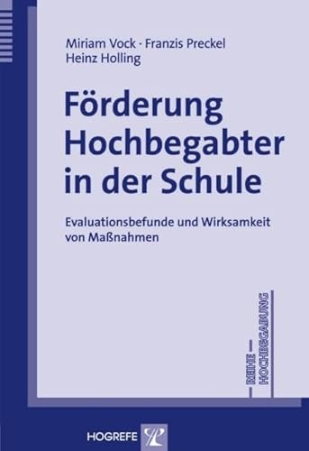 Förderung Hochbegabter in der Schule: Evaluationsbefunde und Wirksamkeit von Maßnahmen (Hochbegabung)