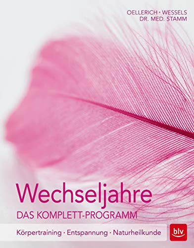 Wechseljahre. Das Komplett-Programm: Körpertraining - Entspannung - Naturheilkunde (BLV Alternativ- & Naturheilkunde) von Gräfe und Unzer