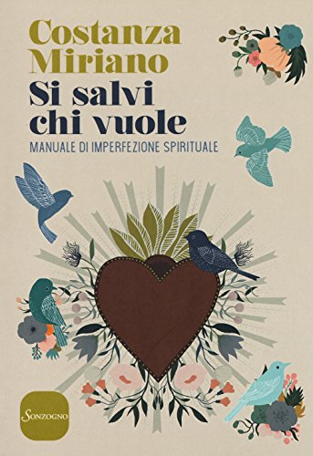 Si salvi chi vuole. Manuale di imperfezione spirituale (Varia)