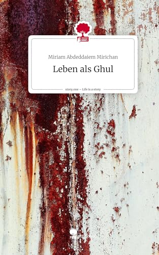 Leben als Ghul. Life is a Story - story.one von story.one publishing