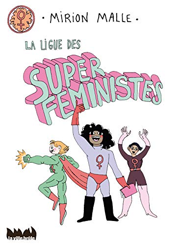 La ligue des super féministes von VILLE BRULE