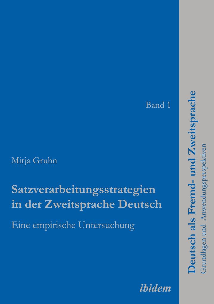 Satzverarbeitungsstrategien in der Zweitsprache Deutsch. Eine empirische Untersuchung von ibidem