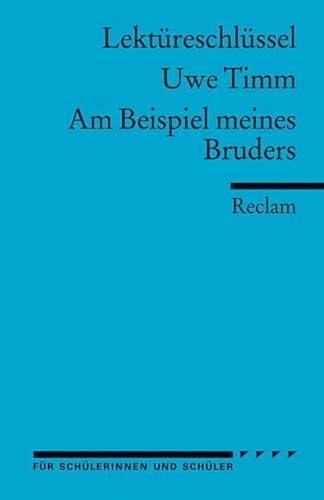 Lektüreschlüssel zu Uwe Timm: Am Beispiel meines Bruders (Reclams Universal-Bibliothek) von Reclam Philipp Jun.