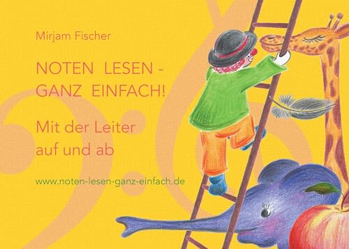 Noten lesen - ganz einfach! Mit der Leiter auf und ab von Books on Demand GmbH