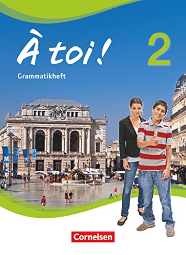 À toi ! - Vier- und fünfbändige Ausgabe 2012 - Band 2: Grammatikheft von Cornelsen Verlag GmbH