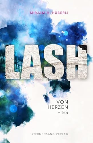 LASH: Von Herzen fies von Sternensand Verlag