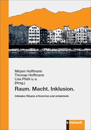 Raum. Macht. Inklusion: Inklusive Räume erforschen und entwickeln