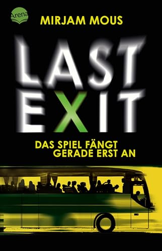 Last Exit: Das Spiel fängt gerade erst an von Arena Verlag GmbH