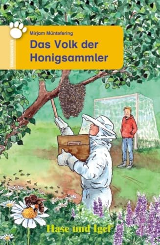 Das Volk der Honigsammler: Schulausgabe (Tiergeschichten) von Hase und Igel Verlag GmbH