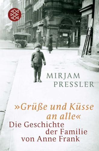 »Grüße und Küsse an alle«: Die Geschichte der Familie von Anne Frank