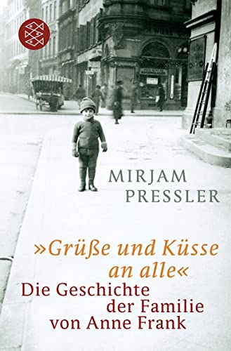 »Grüße und Küsse an alle«: Die Geschichte der Familie von Anne Frank