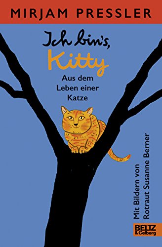 Ich bin's, Kitty. Aus dem Leben einer Katze: Roman von Beltz