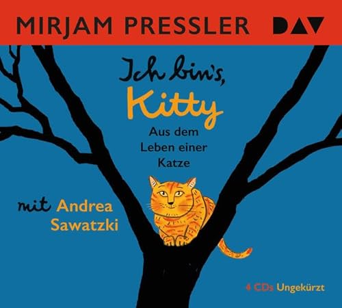Ich bin's, Kitty. Aus dem Leben einer Katze: Ungekürzte Lesung mit Andrea Sawatzki (4 CDs)