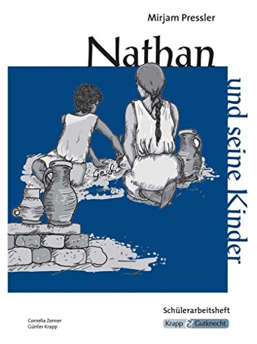Nathan und seine Kinder – Mirjam Pressler – Schülerheft – Sachsen: Arbeitsheft, Aufgaben, Lernmittel, Heft: Schülerarbeitsheft (Literatur im Unterricht: Sekundarstufe I) Nathan und seine Kinder – Mirjam Pressler – Schülerheft – Sachsen: Arbeitsheft, Aufgaben, Lernmittel, Heft: Schülerarbeitsheft (Literatur im Unterricht: Sekundarstufe I)