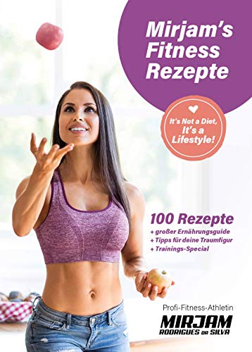 Mirjam's Fitness Rezepte: It's Not a Diet, It's a Lifestyle!