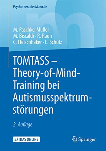 TOMTASS - Theory-of-Mind-Training bei Autismusspektrumstörungen: Freiburger Therapiemanual für Kinder und Jugendliche (Psychotherapie: Manuale) von Springer