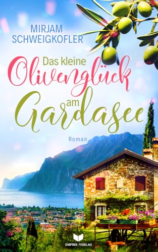 Das kleine Olivenglück am Gardasee (Verliebt am Gardasee) von Empire-Verlag (Nova MD)