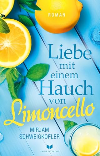 Liebe mit einem Hauch von Limoncello (Liebesglück am Gardasee) von Empire-Verlag (Nova MD)