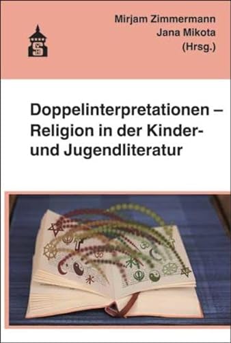 Doppelinterpretationen - Religion in der Kinder- und Jugendliteratur von Schneider Verlag GmbH