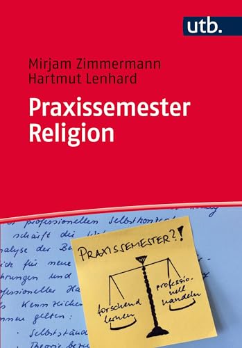 Praxissemester Religion: Handwerkszeug für Berufsanfänger/-innen: Handwerkszeug für Berufsanfängerinnen und Berufsanfänger von UTB GmbH