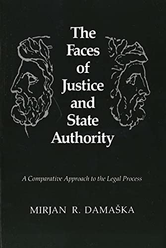 The Faces of Justice and State Authority: A Comparative Approach to the Legal Process von Yale University Press