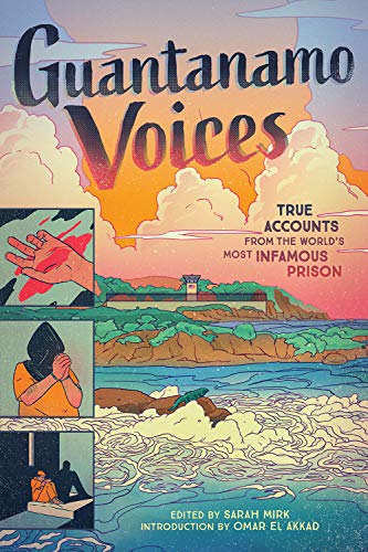 Guantanamo Voices: True Accounts from the World's Most Infamous Prison von Abrams ComicArts