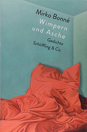 Wimpern und Asche: Gedichte